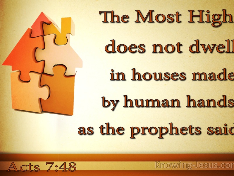 Acts 7:48 God Does Not Dwell In Houses Made By Man (brown)